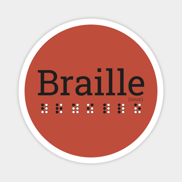 Braille(noun) Magnet by InkAlchemy17